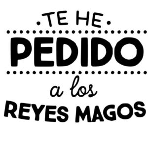 Te he pedido a los Reyes Magos